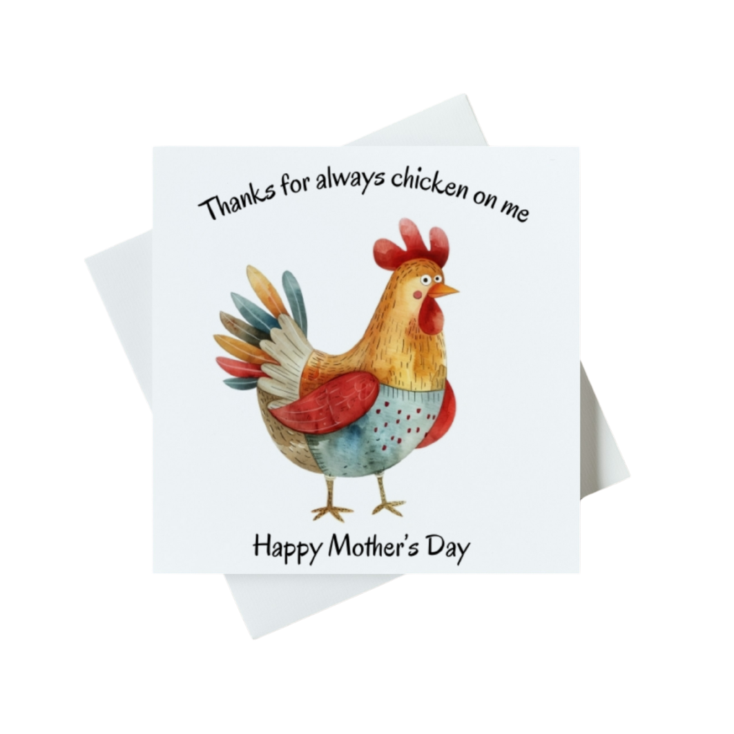 Thanks For Always Chicken On Me Happy Mother's Day Card