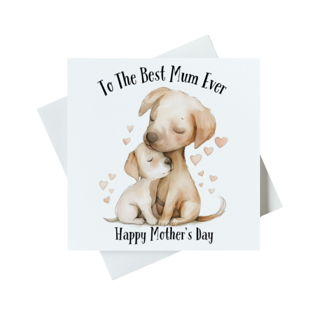 To The Best Mum Ever Happy Mother's Day Card