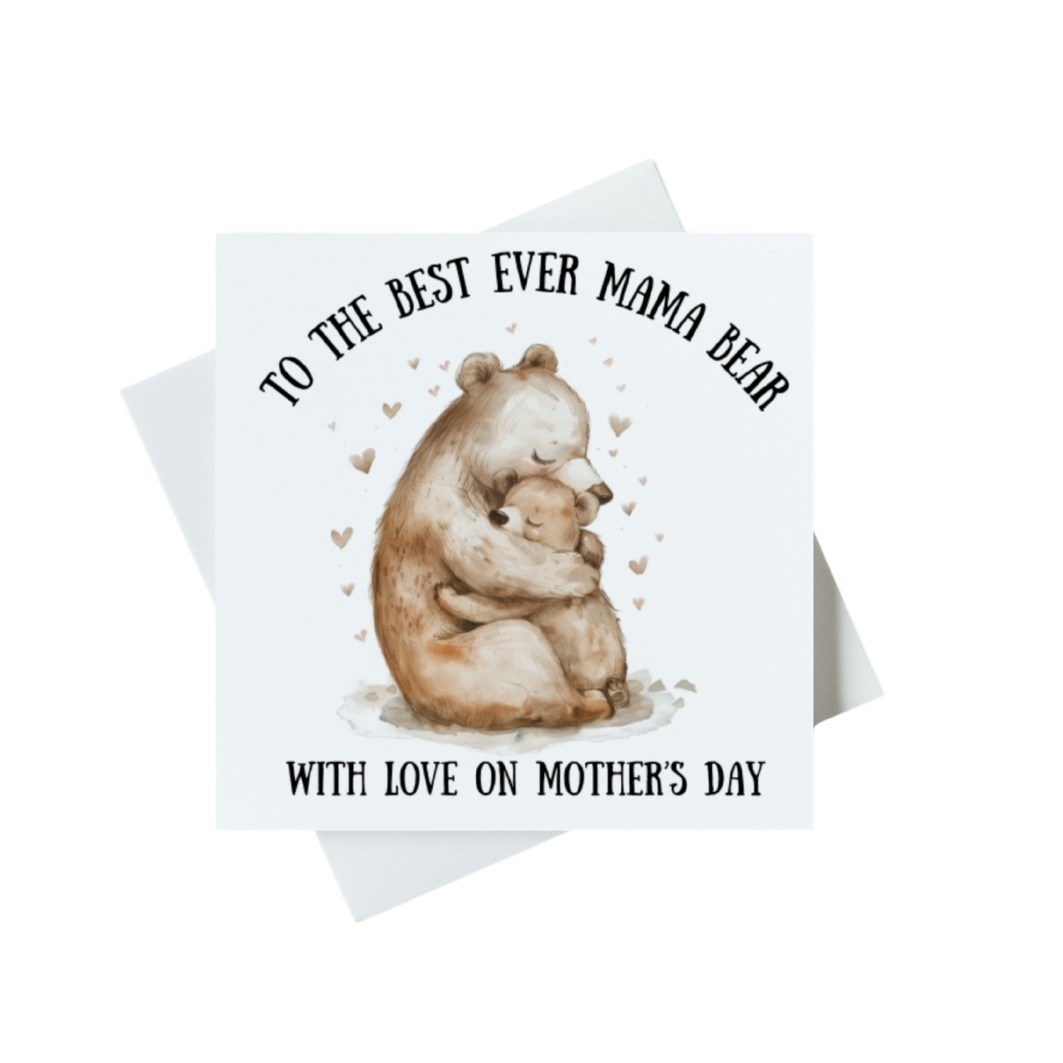To The Best Ever Mama Bear With Love On Mother's Day Card