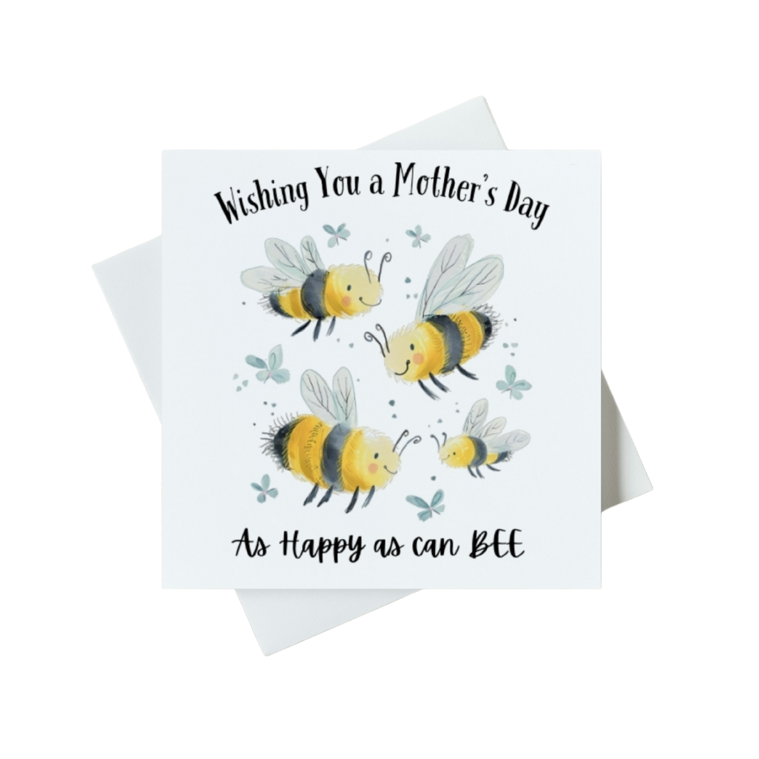 Wishing You A Mother's Day As Happy As Can BEE Card