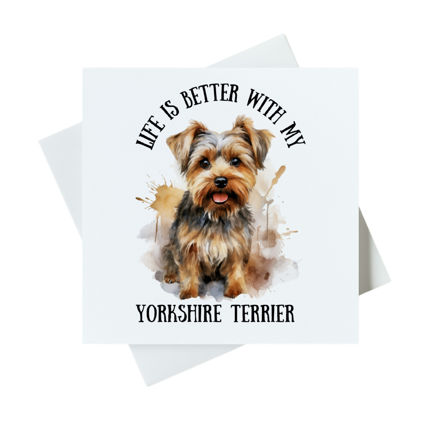 Life Is Better With My Yorkshire Terrier Card