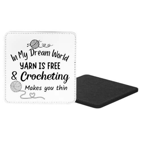 In My Dream World Yarn Is Free & Crocheting Makes You Thin Mug & Coaster