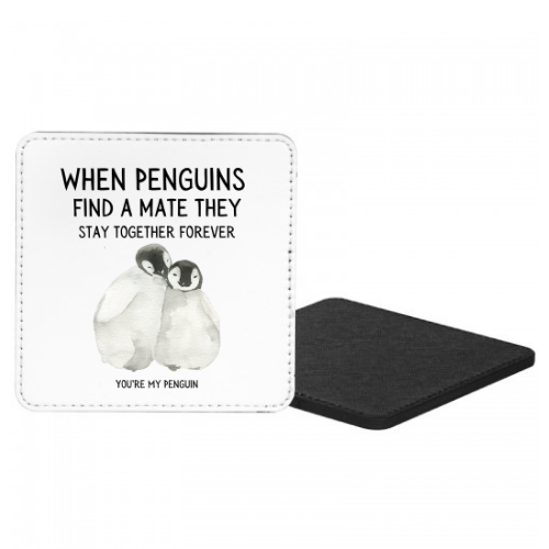 When Penguins Find A Mate They Stay Together Forever You're My Penguin Mug & Coaster