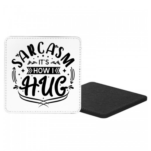 Sarcasm It's How I Hug Mug & Coaster