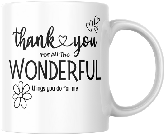 Thank You For All The Wonderful Things You Do For Me Mug and Coaster