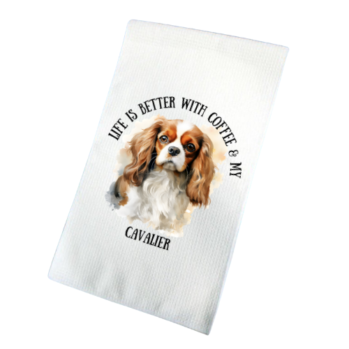 Life Is Better With Coffee & My Cavalier Waffle Tea Towel