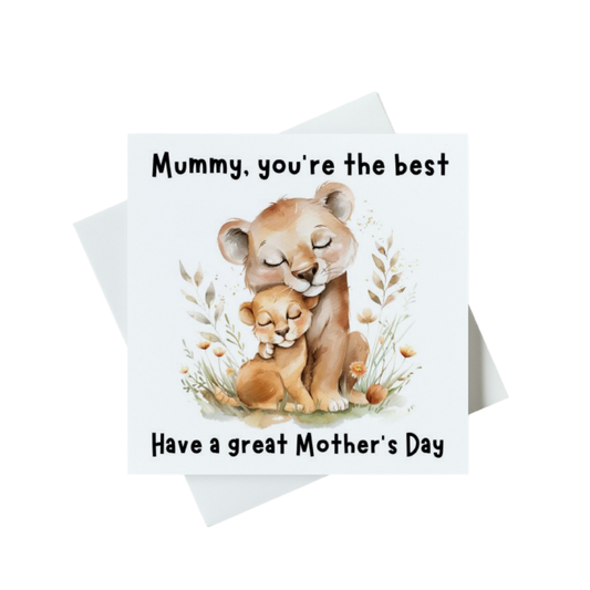 Mummy, You're The Best Have a Great Mother's Day Card