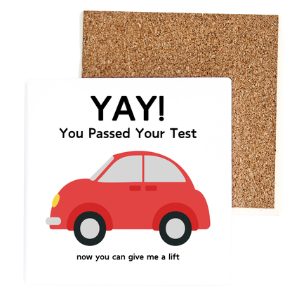 Yay! You Passed Your Test Now You Can Give Me A Lift