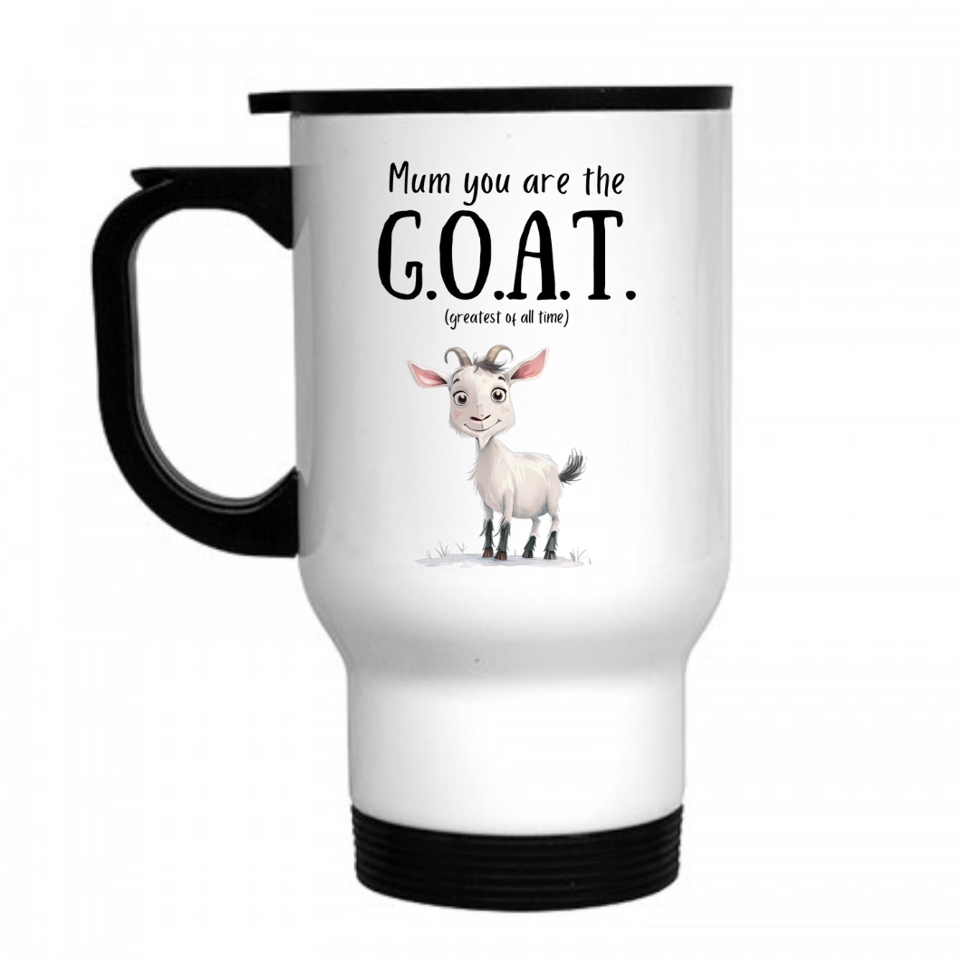 Mum You Are The G.O.A.T (greatest of all time) Travel Mug