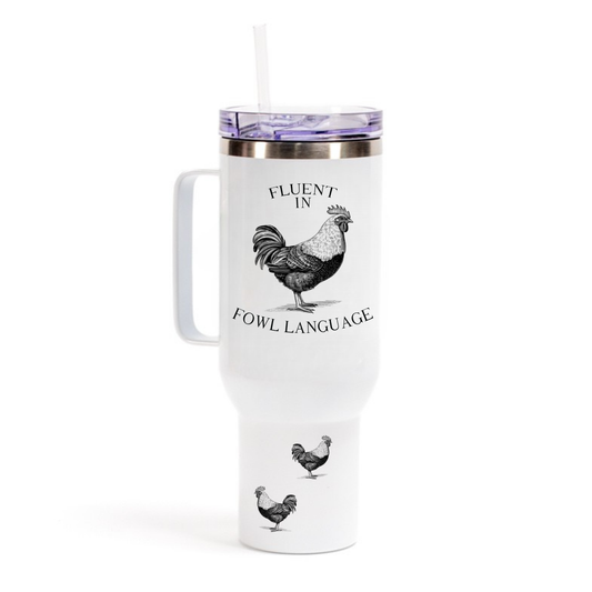 Fluent In Fowl Language 40oz Tumbler