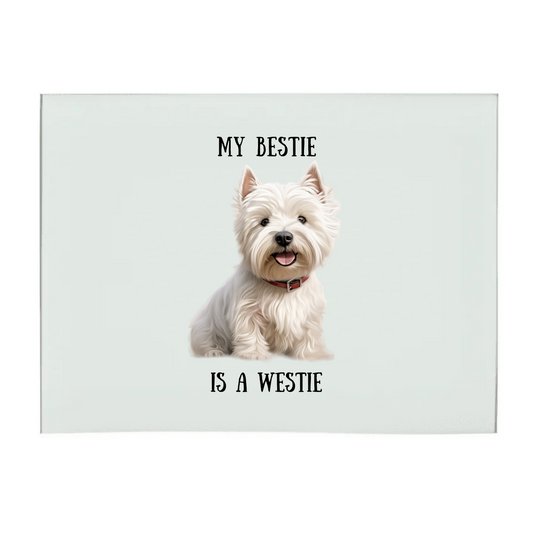 My Bestie Is A Westie A3 Glass Chopping Board