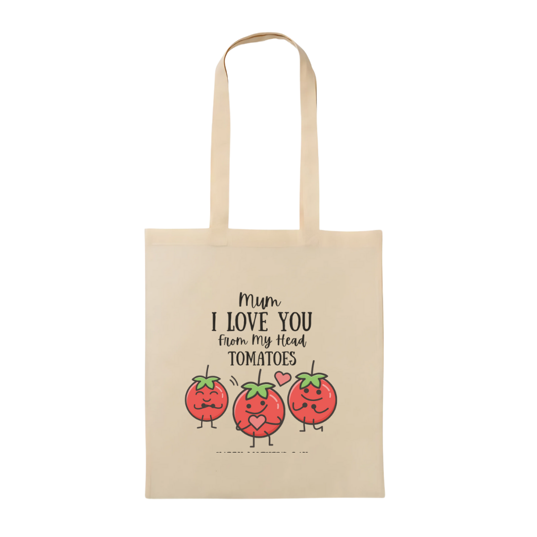 Mum I Love You From My Head Tomatoes Neutral Tote Bag