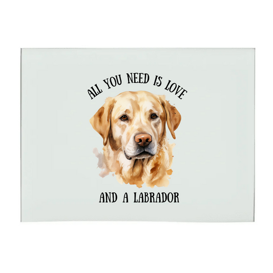 All You Need Is Love And A Labrador A3 Glass Chopping Board