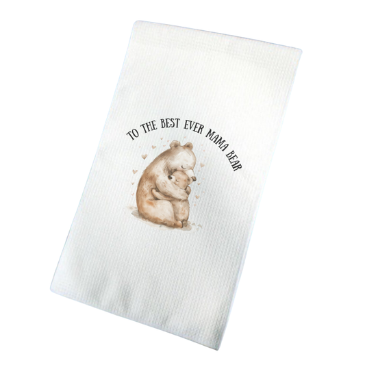 To The Best Ever Mama Bear Waffle Tea Towel