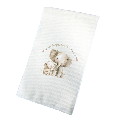 Never Forget How Loved You Are Elephants Waffle Tea Towel