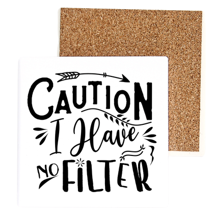 Caution I Have No Filter