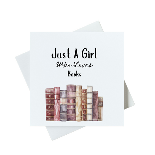 Just A Girl Who Loves Books Card