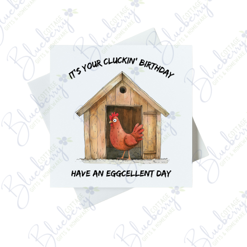 It's Your Cluckin' Birthday Have An Eggcellent Day Card