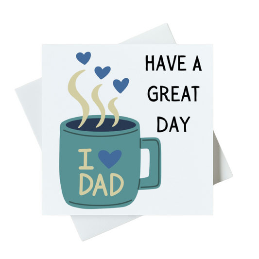 Have a Great Day Dad Card