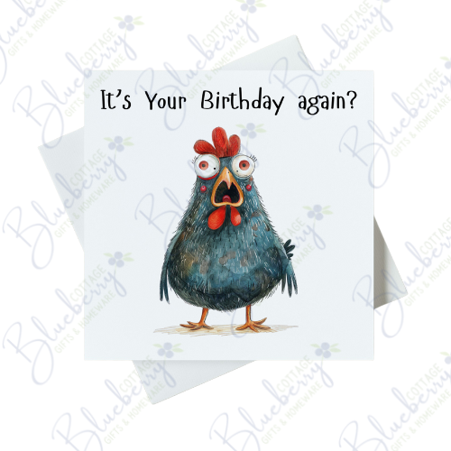 It's Your Birthday Again? Chicken Card