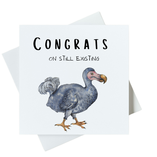 Congrats On Still Existing Card