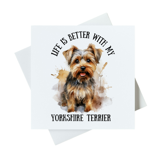 Life Is Better With My Yorkshire Terrier Card