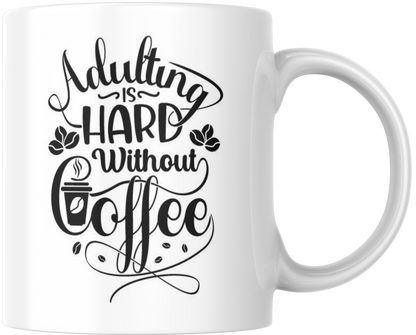 Adulting Is Hard Without Coffee