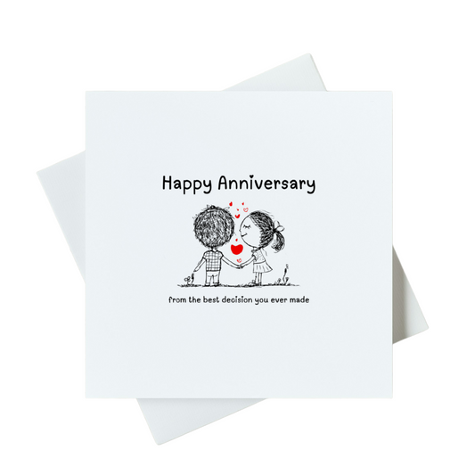 Happy Anniversary To The Best Decision You Ever Made Card