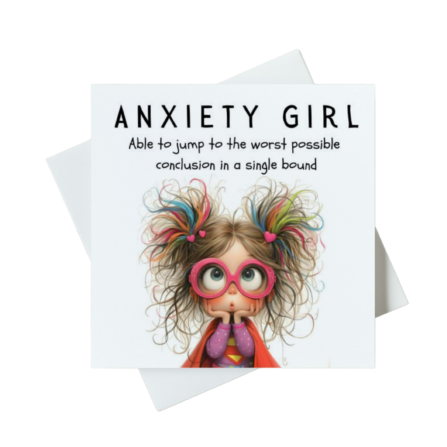 Anxiety Girl Able To Jump To The Worst Possible Conclusion In A Single Bound Card