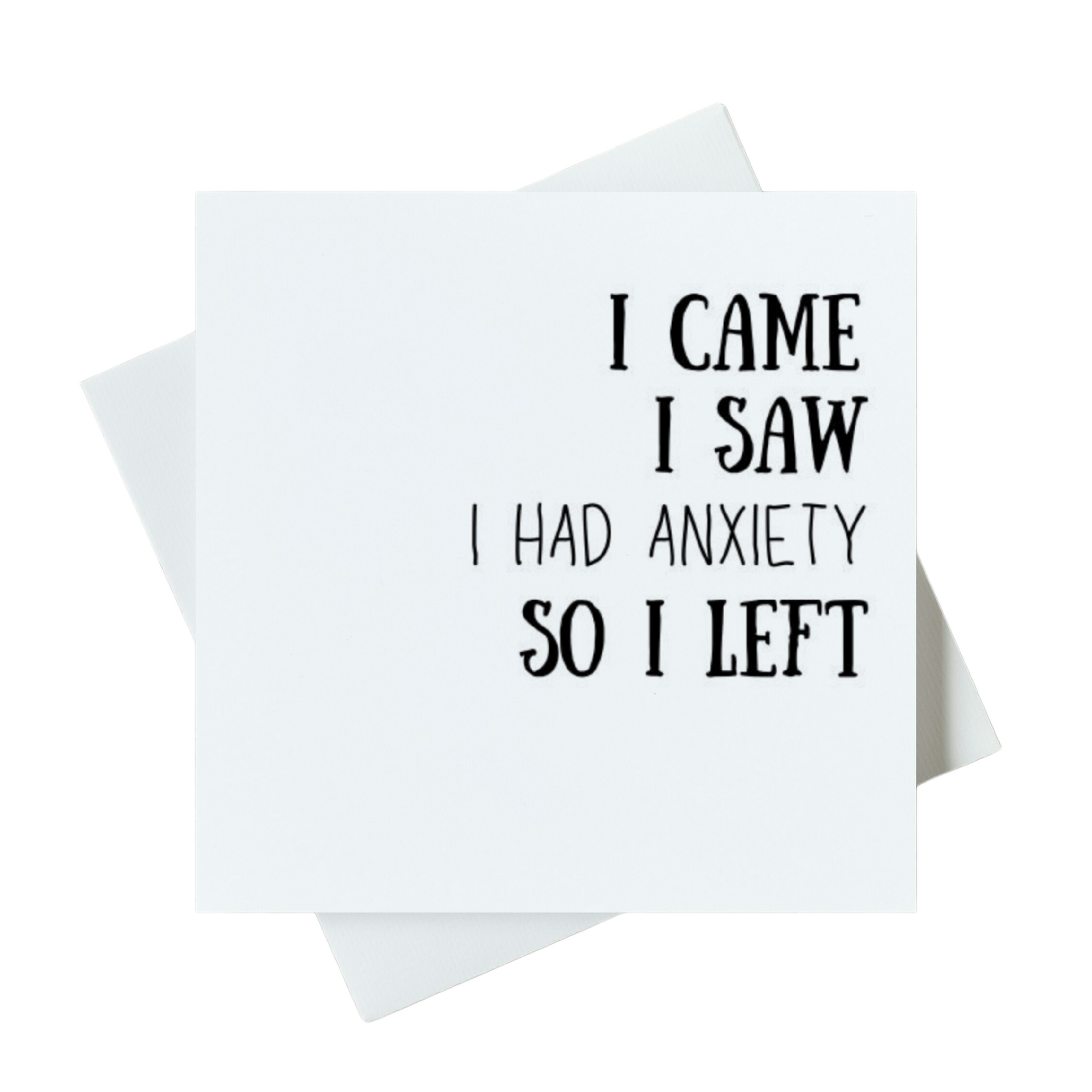I came i saw i had anxiety so i left discount