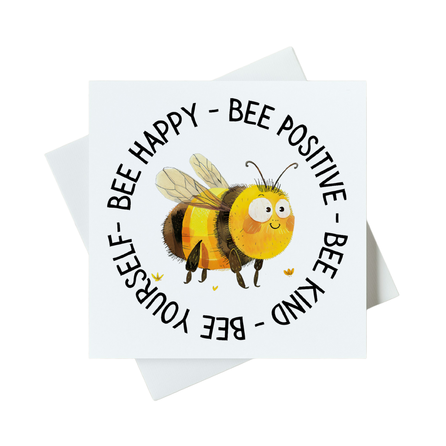 Bee Happy- Bee Positive- Bee Kind- Bee Yourself Card