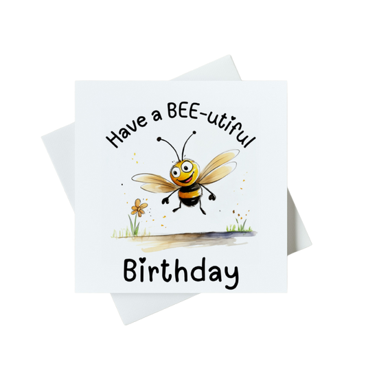 Have a Bee-utiful Birthday Card