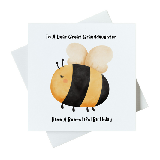 To A Dear Great Granddaughter Have A Bee-utiful Birthday Card