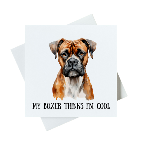 My Boxer Thinks I'm Cool Card