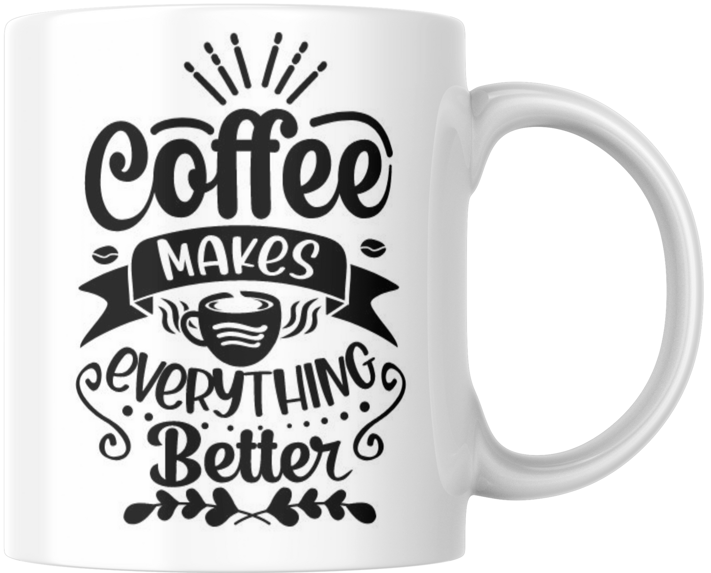 Coffee Makes Everything Better Gift Mug