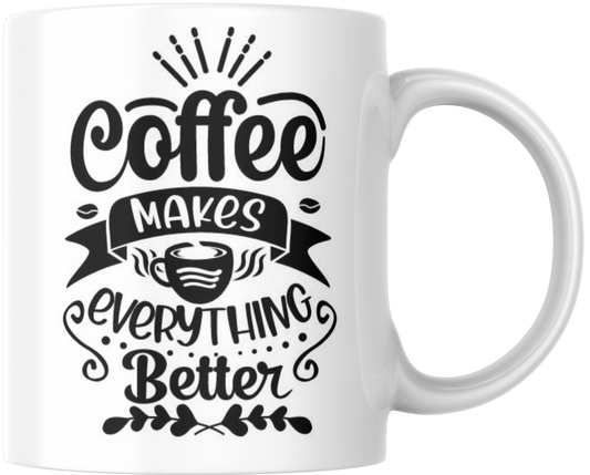 Coffee Makes Everything Better Gift Mug