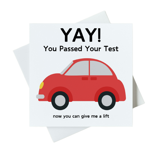 YAY! You Passed Your Test Now You can Give Me A Lift Card