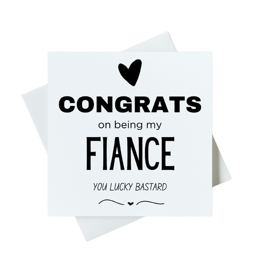 Congrats On Being My Fiance You Lucky Bastard Card