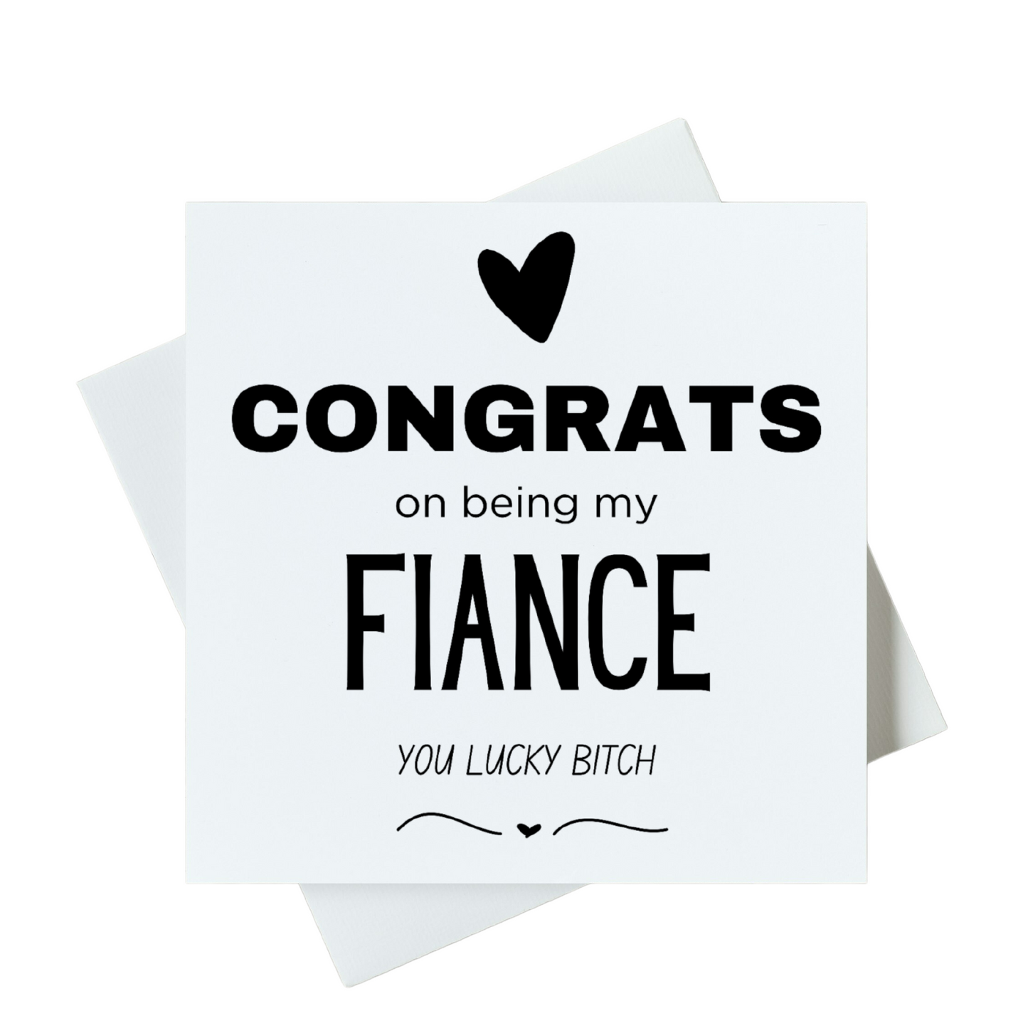 Congrats On Being My Fiance You Lucky Bitch Card