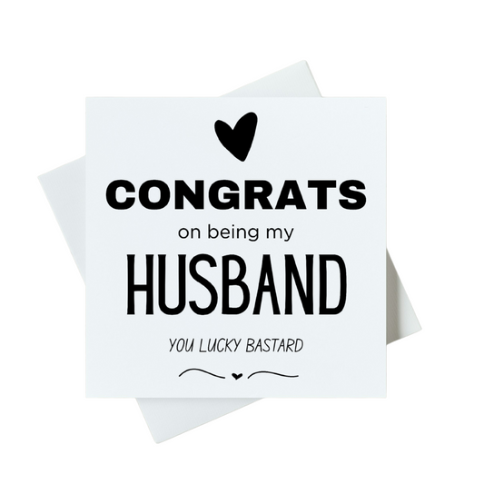 Congrats On Being My Husband You Lucky Bastard Card