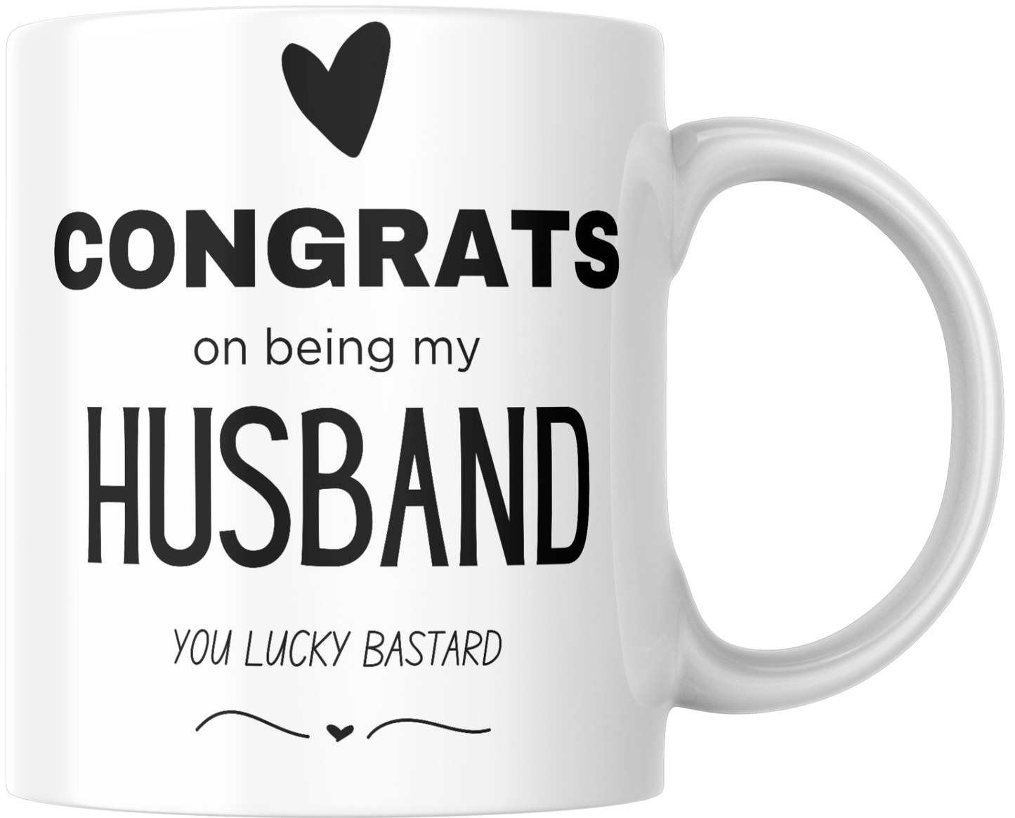 Congrats On Being My Husband You Lucky Bastard Gift Mug