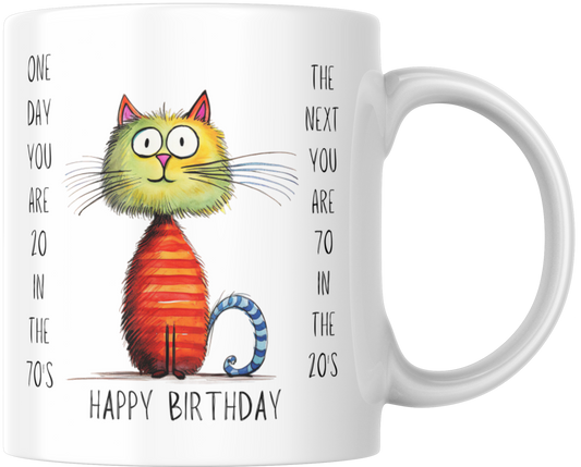 One Day You Are 20 In The 70's The Next You Are 70 In The 20's  Gift Mug