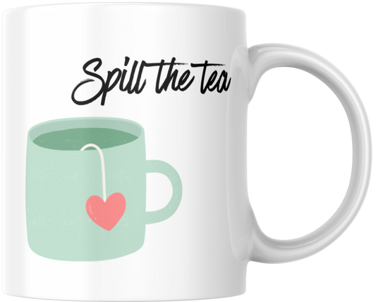 Spill The Tea Gift Mug