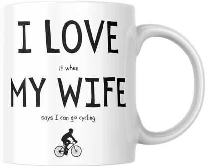 I Love It When My Wife Says I Can Go Cycling Mug & Coaster