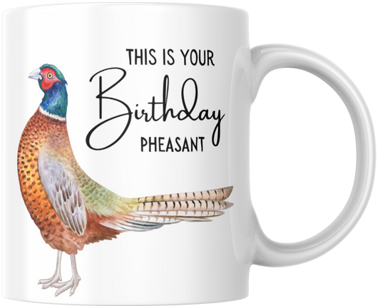 This Is Your Birthday Pheasant Gift Mug