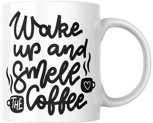 Wake Up And Smell The Coffee Gift Mug