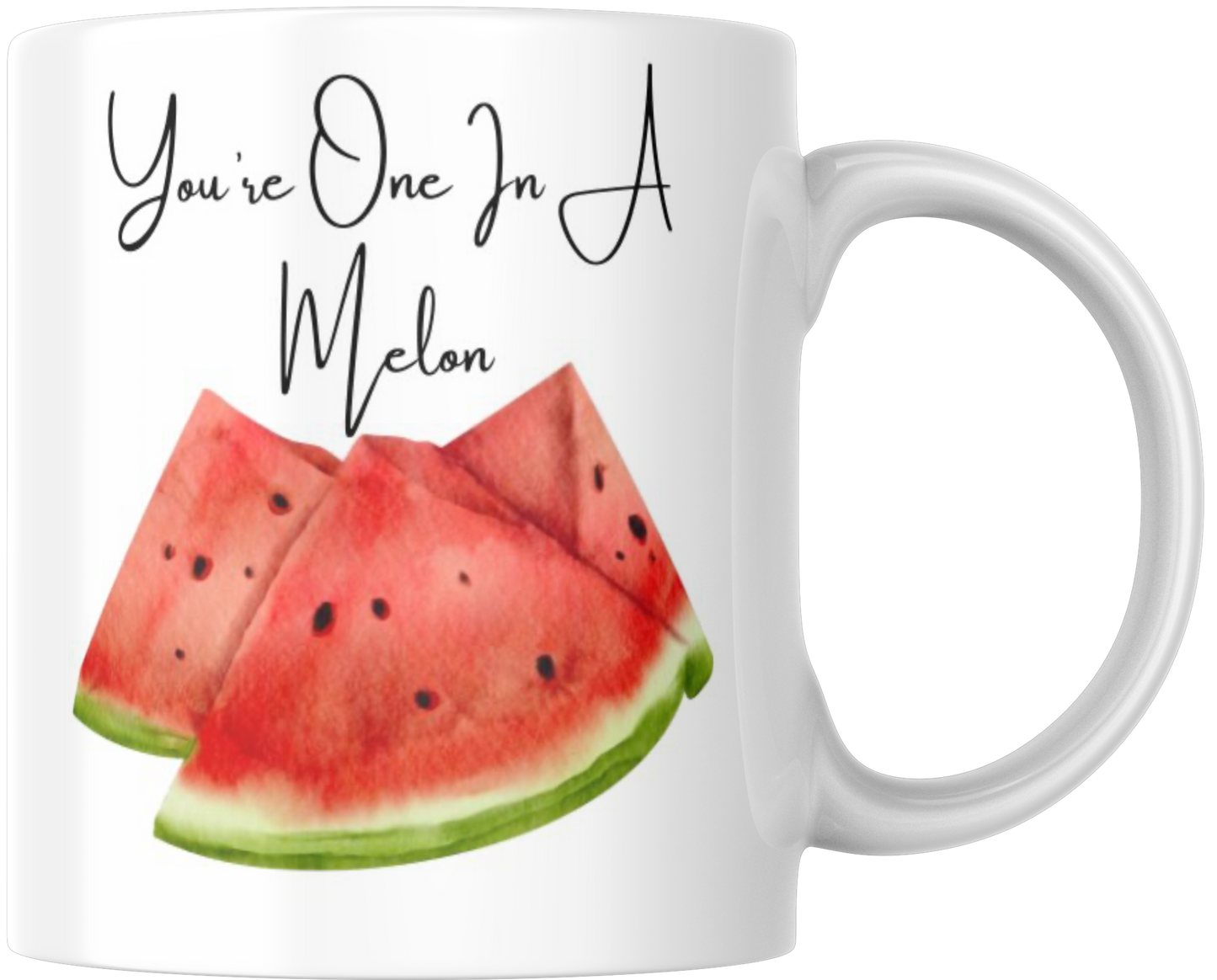 You Are One In A Melon Gift Mug