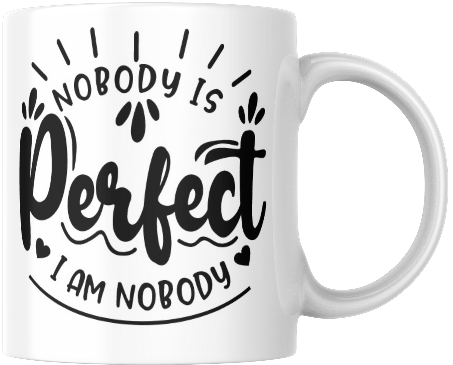 Nobody Is Perfect I Am Nobody Gift Mug