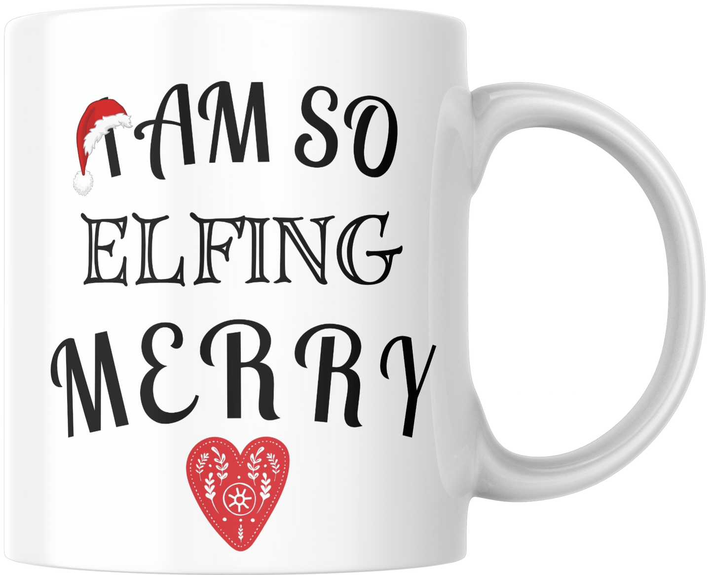 I Am So Elfing Merry Gift Mug