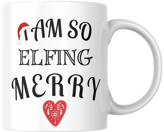 I Am So Elfing Merry Gift Mug